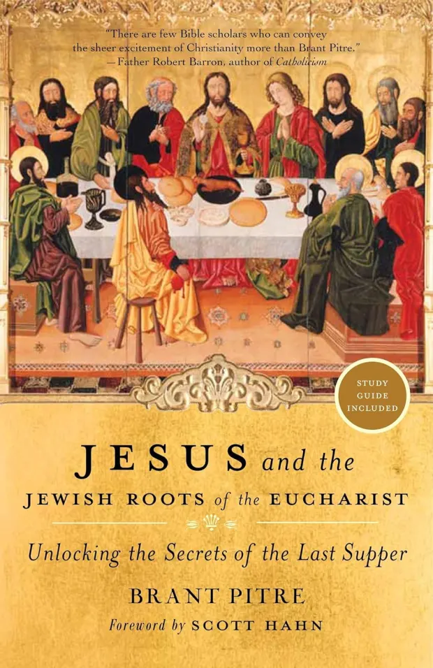 Jesus and the Jewish Roots of the Eucharist: Unlocking the Secrets of the Last Supper — book cover