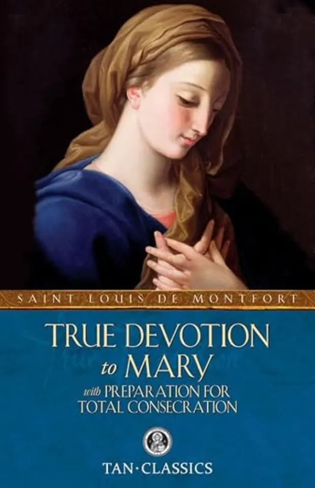 True Devotion to Mary: With Preparation for Total Consecration — book cover