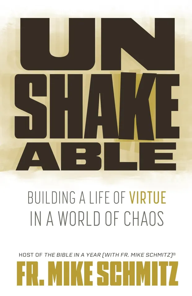 Unshakeable: Building a Life of Virtue in a World of Chaos — book cover